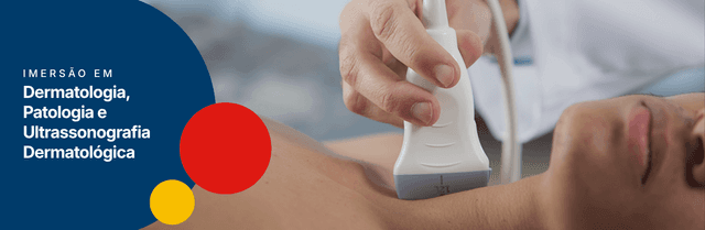 Imersão Multidisciplinar em Dermatologia, Patologia e Ultrassonografia Dermatológica | Lote 1